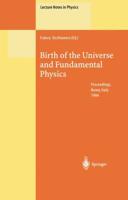 Birth of the Universe and Fundamental Physics : Proceedings of the International Workshop Held in Rome, Italy, 18-21 May 1994
