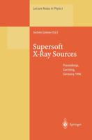 Supersoft X-Ray Sources: Proceedings of the International Workshop Held in Garching, Germany, 28 February - 1 March 1996