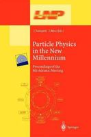 Particle Physics in the New Millennium : Proceedings of the 8th Adriatic Meeting