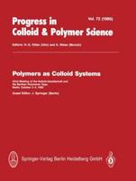 Polymers as Colloid Systems: 32nd Meeting of the Kolloid-Gesellschaft and the Berliner Polymeren Tage, Berlin, October 2 4, 1985