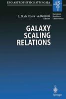 Galaxy Scaling Relations: Origins, Evolution and Applications : Proceedings of the ESO Workshop Held at Garching, Germany, 18-20 November 1996