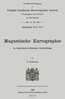 Magnetische Kartographie in Historisch-Kritischer Darstellung