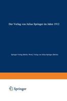 Der Verlag von Julius Springer im Jahre 1912 : Ein bibliographischer Jahresbericht