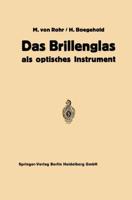 Das Brillenglas : Als Optisches Instrument