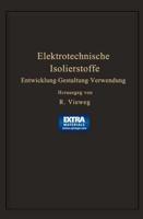 Elektrotechnische Isolierstoffe: Entwicklung . Gestaltung . Verwendung