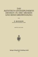 Das Autistisch-Undisziplinierte Denken in Der Medizin Und Seine Überwindung