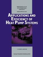 Applications and Efficiency of Heat Pump Systems: Proceedings of the 4th International Conference (Munich, Germany 1 3 October 1990)