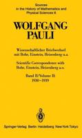 Wissenschaftlicher Briefwechsel Mit Bohr, Einstein, Heisenberg U.a. Band II: 1930-1939 / Scientific Correspondence With Bohr, Einstein, Heisenberg A.o. Volume II: 1930-1939