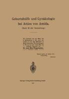 Geburtshulfe Und Gynakologie Bei Aetios Von Amida: Buch 16 Der Sammlung