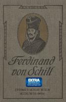 Ferdinand Von Schill: Ein Heldenleben