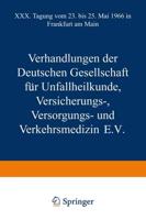 Verhandlungen Der Deutschen Gesellschaft Für Unfallheilkunde Versicherungs-, Versorgungs- Und Verkehrsmedizin E.V