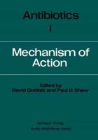 Antibiotics: Volume I Mechanism of Action