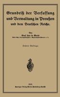 Grundri Der Verfassung Und Verwaltung in Preuen Und Dem Deutschen Reiche