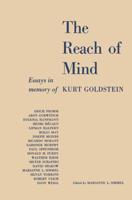 The Reach of Mind: Essays in Memory of Kurt Goldstein