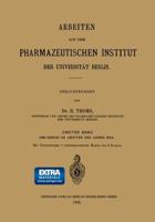 Arbeiten Aus Dem Pharmazeutischen Institut Der Universitat Berlin: Zweiter Band: Umfassend Die Arbeiten Des Jahres 1904