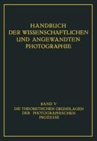 Die Theoretischen Grundlagen Der Photographischen Prozesse