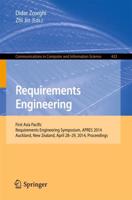 Requirements Engineering : First Asia Pacific Requirements Engineering Symposium, APRES 2014, Auckland, New Zealand, April 28-29, 2014, Proceedings