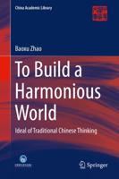 To Build a Harmonious World : Ideal of Traditional Chinese Thinking