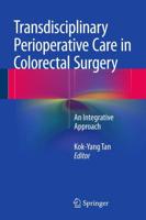 Transdisciplinary Perioperative Care in Colorectal Surgery : An Integrative Approach