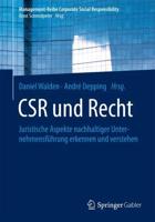 CSR und Recht : Juristische Aspekte nachhaltiger Unternehmensführung erkennen und verstehen