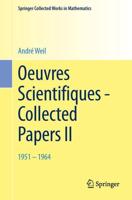 Oeuvres Scientifiques - Collected Papers II : 1951 - 1964