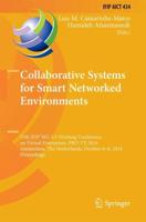 Collaborative Systems for Smart Networked Environments : 15th IFIP WG 5.5 Working Conference on Virtual Enterprises, PRO-VE 2014, Amsterdam, The Netherlands, October 6-8, 2014, Proceedings