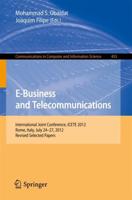 E-Business and Telecommunications : International Joint Conference, ICETE 2012, Rome, Italy, July 24--27, 2012, Revised Selected Papers