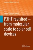 P3HT Revisited - From Molecular Scale to Solar Cell Devices