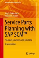 Service Parts Planning with SAP SCM™ : Processes, Structures, and Functions