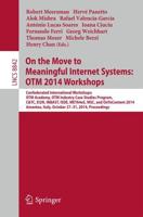 On the Move to Meaningful Internet Systems: OTM 2014 Workshops : Confederated International Workshops: OTM Academy, OTM Industry Case Studies Program, C&TC, EI2N, INBAST, ISDE, META4eS, MSC and OnToContent 2014, Amantea, Italy, October 27-31, 2014. Procee
