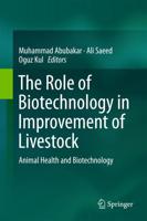 The Role of Biotechnology in Improvement of Livestock : Animal Health and Biotechnology