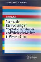 Survivable Restructuring of Vegetable Distribution and Wholesale Markets in Western China