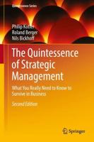 The Quintessence of Strategic Management : What You Really Need to Know to Survive in Business