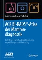 ACR BI-RADS¬-Atlas Der Mammadiagnostik