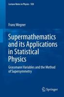Supermathematics and its Applications in Statistical Physics : Grassmann Variables and the Method of Supersymmetry