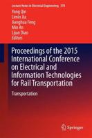 Proceedings of the 2015 International Conference on Electrical and Information Technologies for Rail Transportation : Transportation