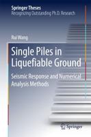 Single Piles in Liquefiable Ground : Seismic Response and Numerical Analysis Methods