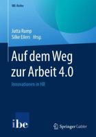 Auf dem Weg zur Arbeit 4.0 : Innovationen in HR