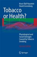 Tobacco or Health? : Physiological and Social Damages Caused by Tobacco Smoking