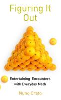 Figuring It Out : Entertaining Encounters with Everyday Math