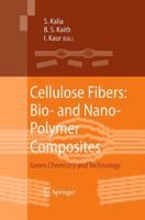 Cellulose Fibers: Bio- and Nano-Polymer Composites : Green Chemistry and Technology