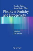 Plastics in Dentistry and Estrogenicity : A Guide to Safe Practice