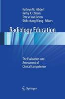 Radiology Education : The Evaluation and Assessment of Clinical Competence