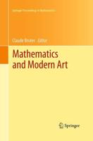 Mathematics and Modern Art : Proceedings of the First ESMA Conference, held in Paris, July 19-22, 2010