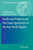 Intellectual Property and Free Trade Agreements in the Asia-Pacific Region
