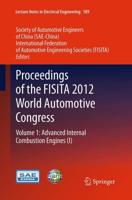 Proceedings of the FISITA 2012 World Automotive Congress : Volume 1: Advanced Internal Combustion Engines (I)