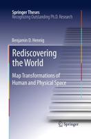 Rediscovering the World : Map Transformations of Human and Physical Space