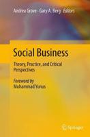 Social Business : Theory, Practice, and Critical Perspectives