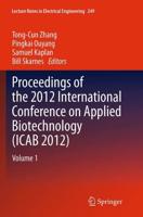 Proceedings of the 2012 International Conference on Applied Biotechnology (ICAB 2012) : Volume 1