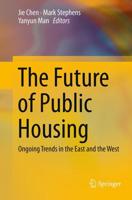 The Future of Public Housing : Ongoing Trends in the East and the West
